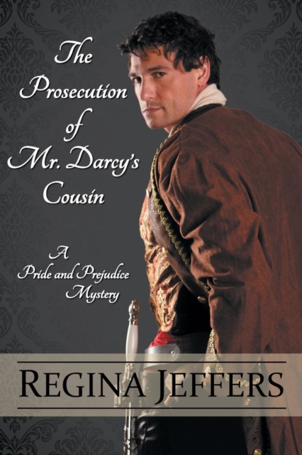 The Prosecution of Mr. Darcy's Cousin, Paperback / softback Book