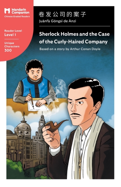 Sherlock Holmes and the Case of the Curly Haired Company : Mandarin Companion Graded Readers Level 1, Simplified Chinese Edition, Paperback / softback Book