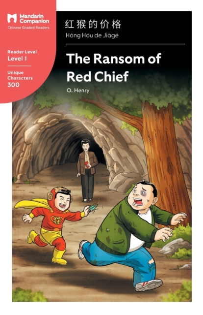 The Ransom of Red Chief : Mandarin Companion Graded Readers Level 1, Simplified Character Edition, Paperback / softback Book