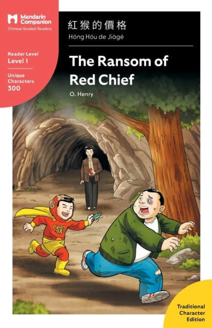 The Ransom of Red Chief : Mandarin Companion Graded Readers Level 1, Traditional Character Edition, Paperback / softback Book