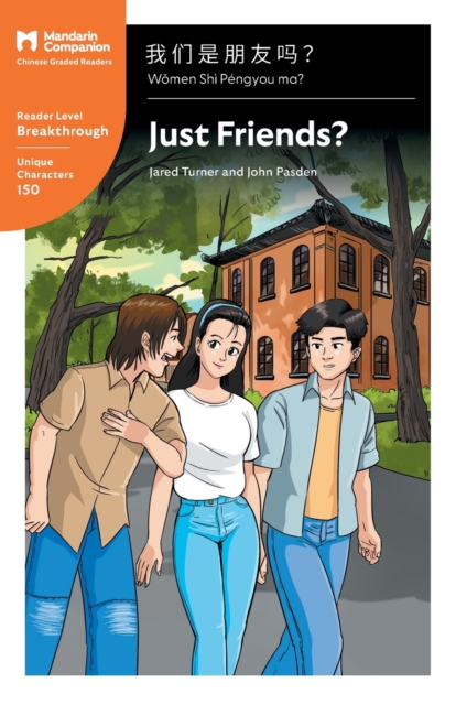 Just Friends? : Mandarin Companion Graded Readers Breakthrough Level, Simplified Chinese Edition, Paperback / softback Book