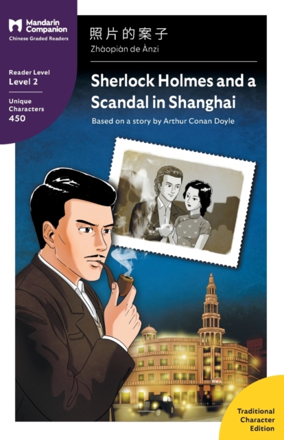 Sherlock Holmes and a Scandal in Shanghai : Mandarin Companion Graded Readers Level 2, Traditional Chinese Edition, Paperback / softback Book