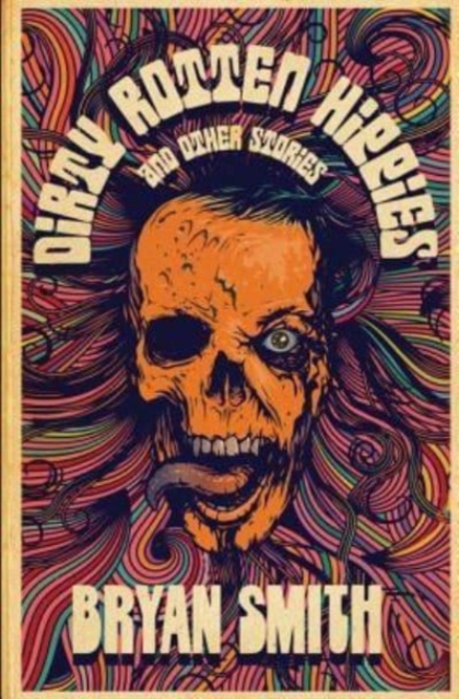 Dirty Rotten Hippies and Other Stories, Paperback / softback Book