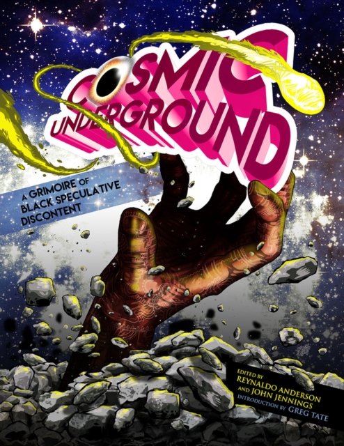Cosmic Underground : A Grimoire of Black Speculative Discontent, Paperback / softback Book