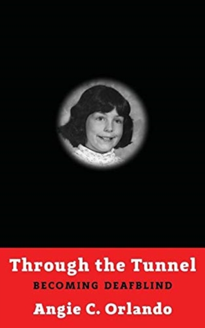 Through the Tunnel : Becoming Deafblind, Paperback / softback Book