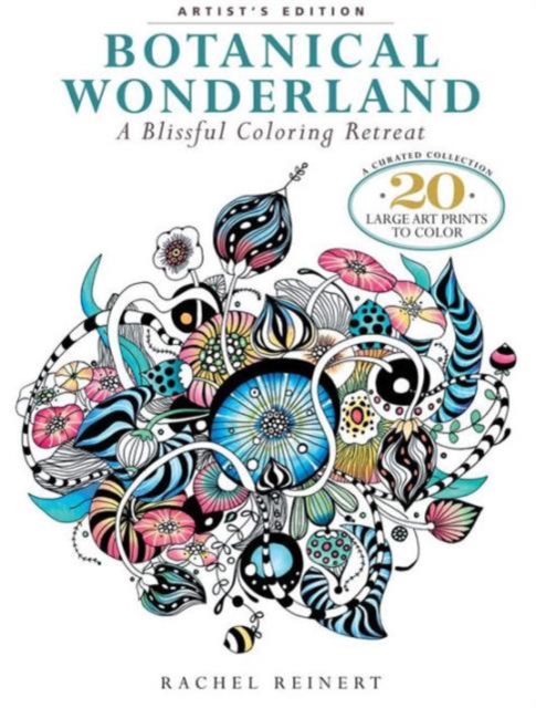 Botanical Wonderland: Artist's Edition : A Blissful Coloring Retreat: A Curated Collection - 20 Large Art Prints to Color, Paperback / softback Book