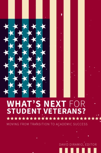 What’s Next for Student Veterans? : Moving From Transition to Academic Success, Paperback / softback Book