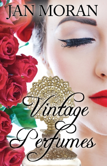 Vintage Perfumes : Classic Fragrances from the 19th and 20th Centuries, Paperback / softback Book