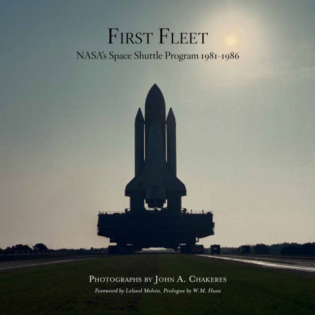 First Fleet : NASA's Space Shuttle Program 1981-1986, Hardback Book