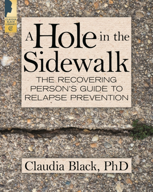 A Hole in the Sidewalk : The Recovering Person's Guide to Relapse Prevention, EPUB eBook