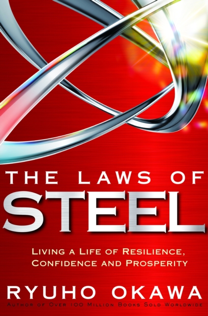 The Laws of Steel : Living a Life of Resilience, Confidence and Prosperity, Paperback / softback Book