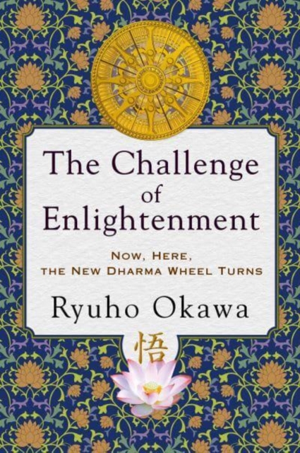 The Challenge of Enlightenment : Now, Here, the New Dharma Wheel Turns, Paperback / softback Book