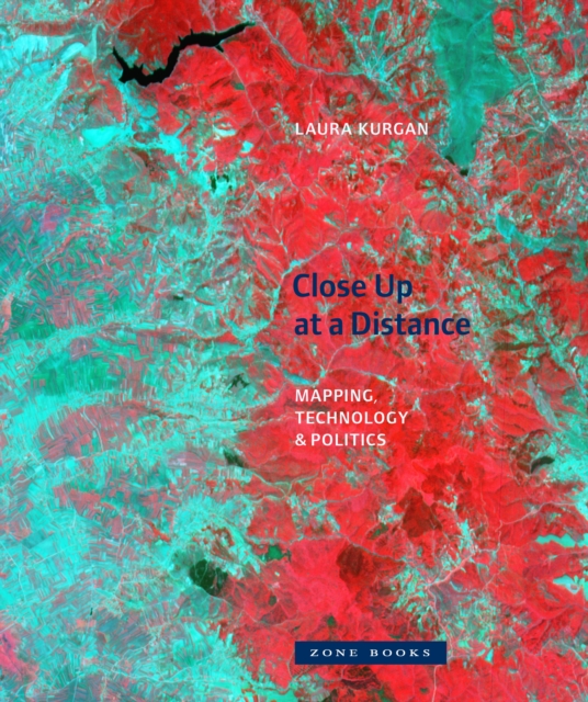 Close Up at a Distance - Mapping, Technology, and Politics, Paperback / softback Book