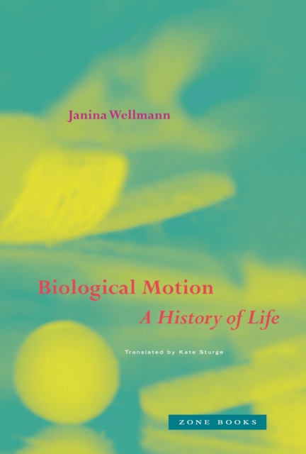 Biological Motion : A History of Life, Hardback Book
