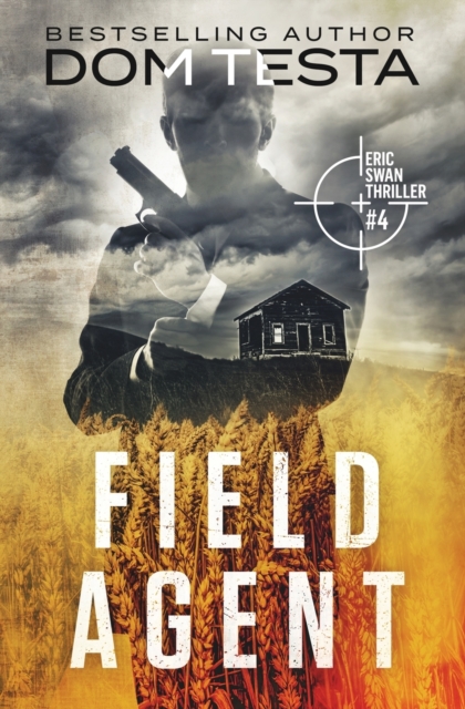 Field Agent : Eric Swan Thriller #4, Paperback / softback Book