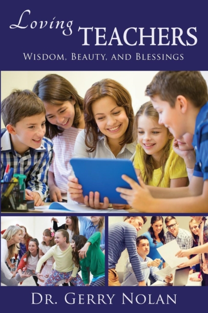 Loving Teachers : Wisdom, Beauty, and Blessings, Paperback / softback Book