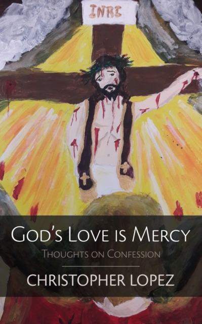 God's Love Is Mercy : Thoughts on Confession, Paperback / softback Book