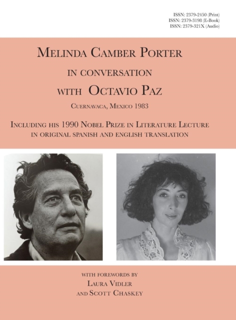 Melinda Camber Porter in Conversation with Octavio Paz, Cuernavaca, Mexico 1983 : ISSN Vol 1, No. 4 Melinda Camber Porter Archive of Creative Works, Hardback Book