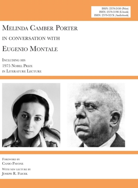 Melinda Camber Porter in Conversation with Eugenio Montale, 1975 Milan, Italy : V1n1a: New Edition with Euroacademia 2017 Lecture 'Please Do Not Forget Eugenio Montale' and with Nobel Prize Lecture, Hardback Book