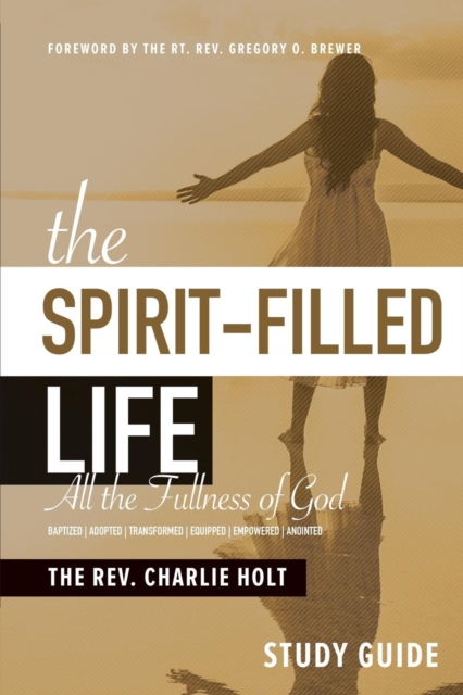 The Spirit-Filled Life Study Guide : All The Fullness of God, Paperback / softback Book