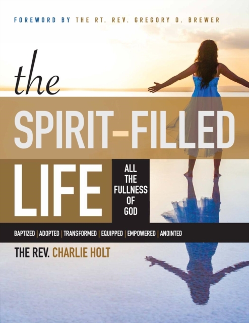 The Spirit-Filled Life : All the Fullness of God, Large Print Edition, Paperback / softback Book
