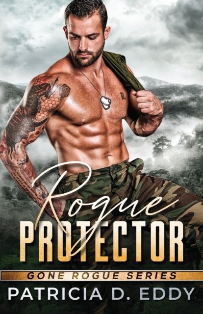 Rogue Protector : A Gone Rogue Romantic Suspense Standalone, Paperback / softback Book