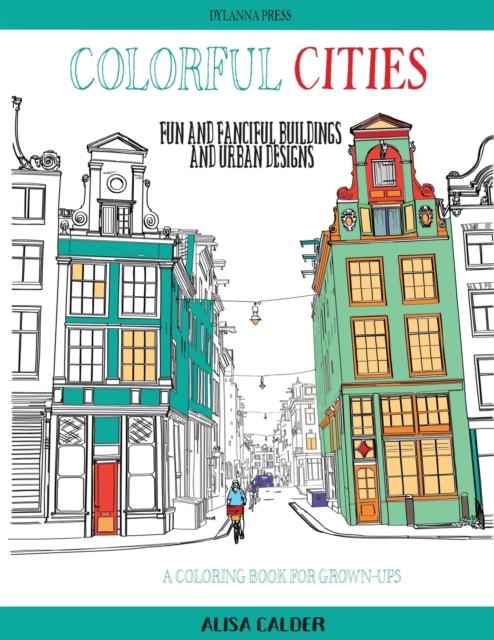 Colorful Cities : Fun and Fanciful Buildings and Urban Designs, Paperback / softback Book