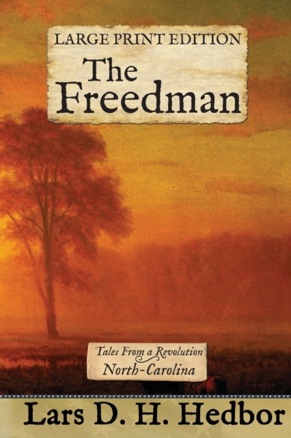 The Freedman : Tales From a Revolution - North-Carolina: Large Print Edition, Paperback / softback Book