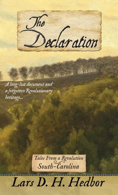 The Declaration : Tales From a Revolution - South-Carolina, Hardback Book