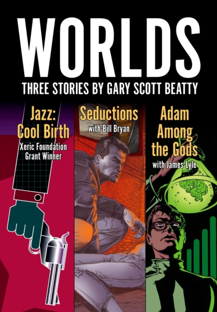 Worlds : Three Stories by Gary Scott Beatty, Paperback / softback Book