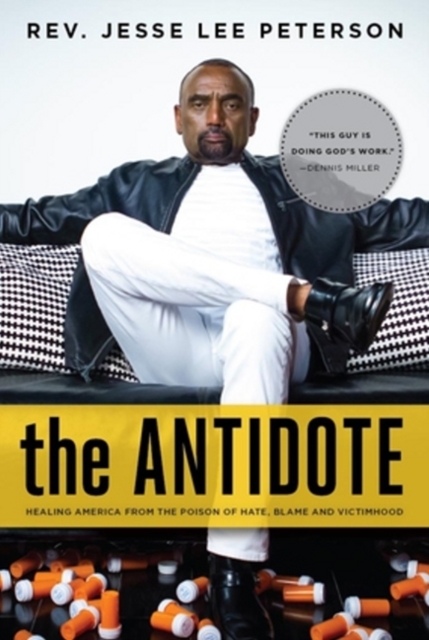 The Antidote : Healing America From the Poison of Hate, Blame and Victimhood, Hardback Book