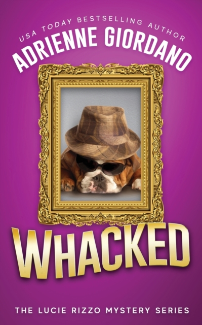 Whacked : Misadventures of a Frustrated Mob Princess, Paperback / softback Book