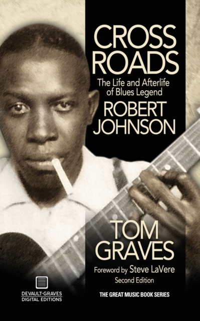 Crossroads : The Life and Afterlife of Blues Legend Robert Johnson, Paperback / softback Book