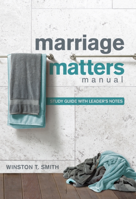 Marriage Matters Manual : Study Guide with Leader's Notes, EPUB eBook