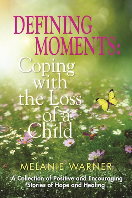 Defining Moments : Coping With the Loss of a Child, Paperback / softback Book