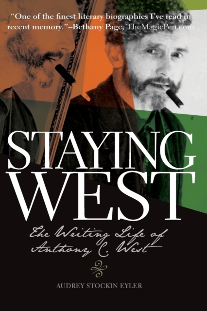 Staying West : The Writing Life of Anthony C. West, Paperback / softback Book