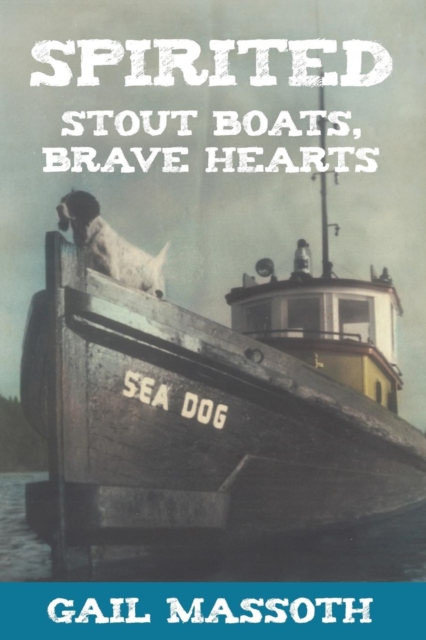 Spirited : Stout Boats Brave Hearts, Paperback / softback Book
