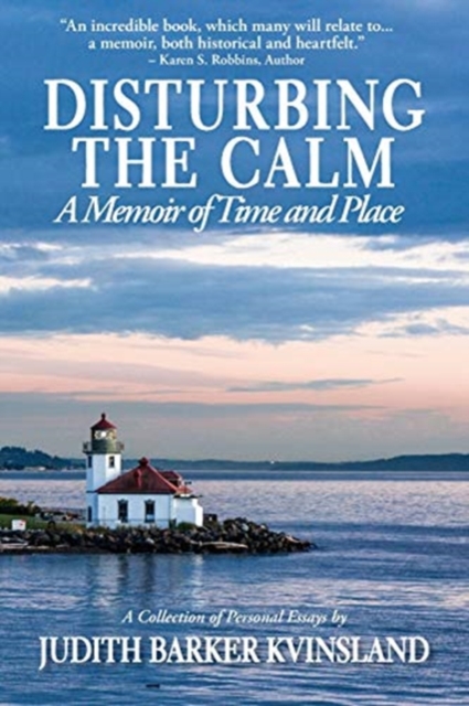 Disturbing The Calm : A Memoir of Time and Place, Paperback / softback Book