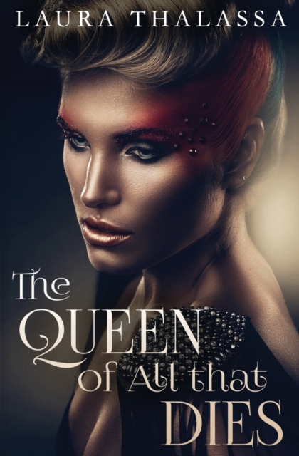 The Queen of All that Dies, Paperback / softback Book