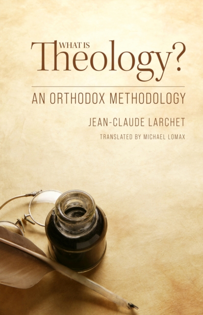 What Is Theology : An Orthodox Methodology, Paperback / softback Book