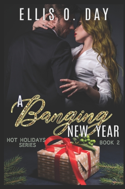 A Banging New Year : A steamy, alpha male, romantic comedy, Paperback / softback Book