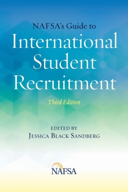NAFSA's Guide to International Student Recruitment, Paperback / softback Book