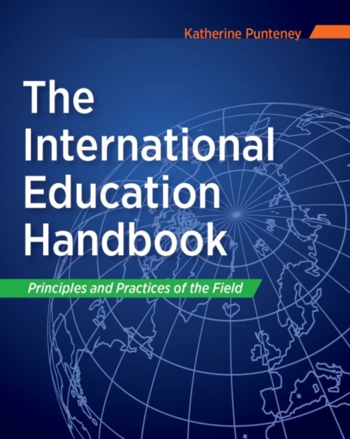 The International Education Handbook : Principles and Practices of the Field, Paperback / softback Book