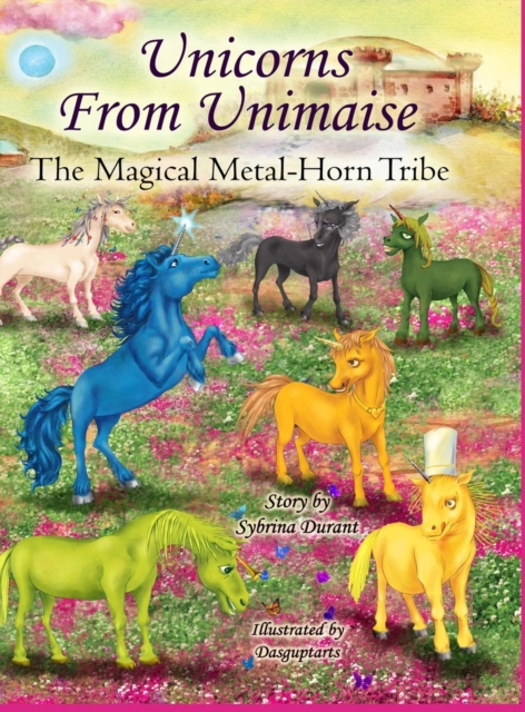 Unicorns from Unimaise : The Magical Metal-Horn Tribe, Hardback Book