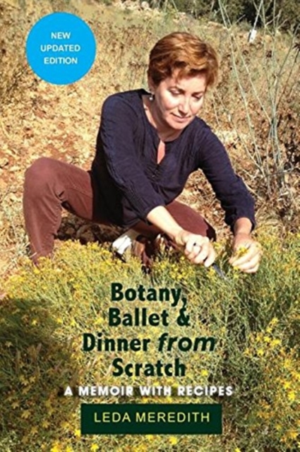 Botany, Ballet & Dinner From Scratch : A Memoir with Recipes, Paperback / softback Book