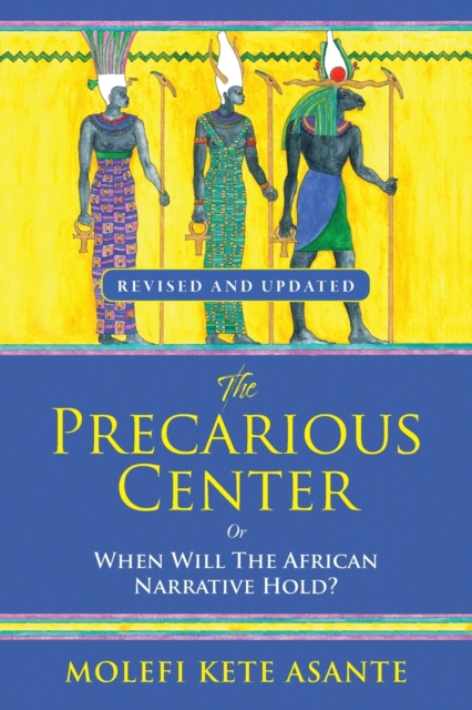 The Precarious Center, or When Will the African Narrative Hold?, Paperback / softback Book