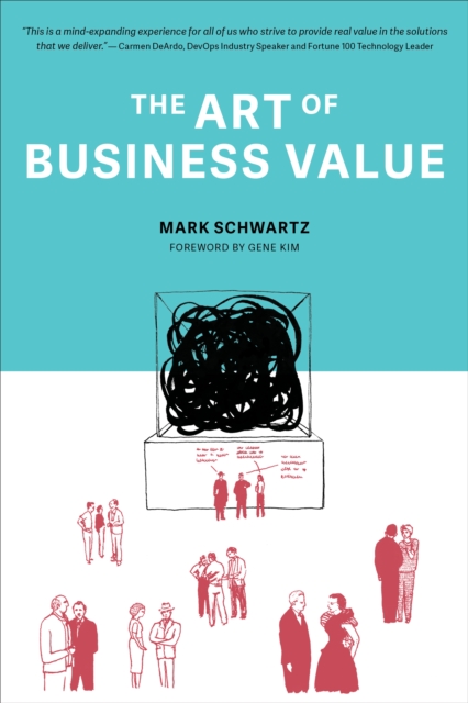 The Art of Business Value, Paperback / softback Book