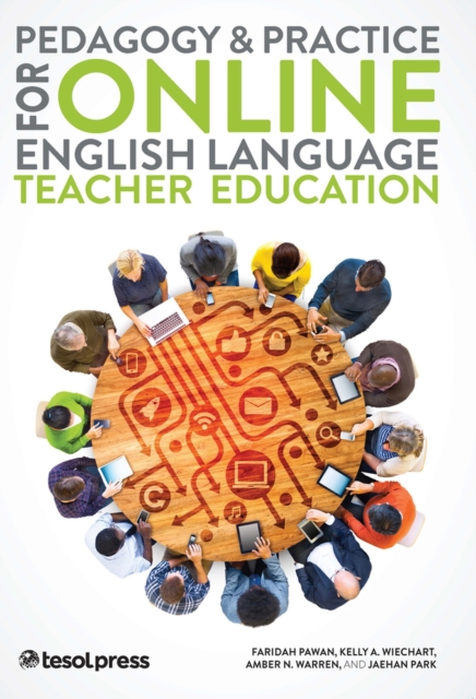 Pedagogy and Practice for Online English Language Teacher Education, Paperback / softback Book