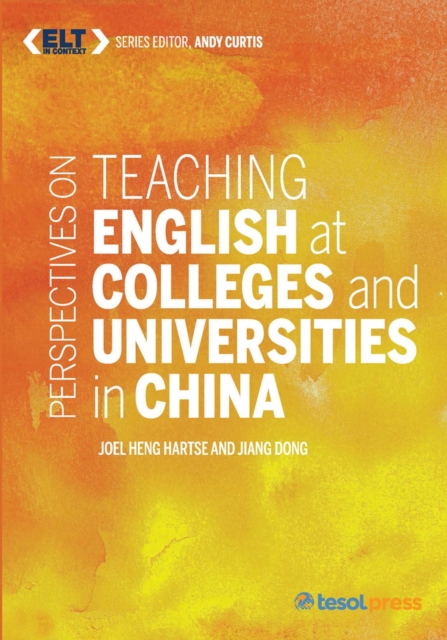 Perspectives on Teaching English at Colleges and Universities in China, Paperback / softback Book