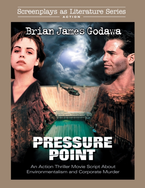 Pressure Point : An Action Thriller Movie Script About Environmentalism and Corporate Murder, Paperback / softback Book